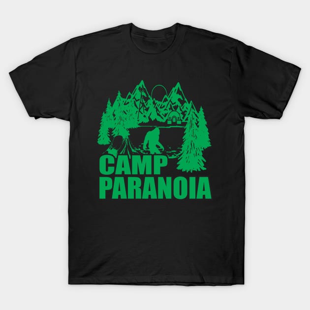 Big Foot Camp Paranoia Camping Gift T-Shirt by BarrelLive